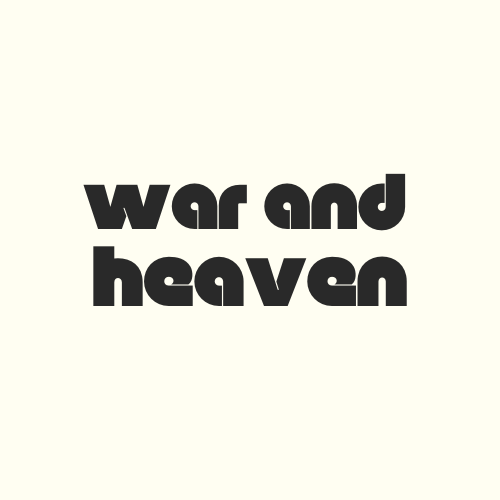 War And Heaven